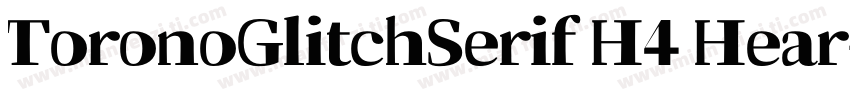 ToronoGlitchSerif H4 Hear字体转换